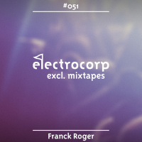Franck Roger - Electrocorp Mixtape #51