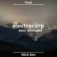 BLÅCK BØW - Electrocorp Mixtape #46