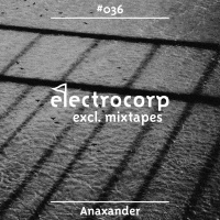 Anaxander - Electrocorp Mixtape #36