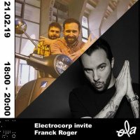 Ola Radio, 21.02.19 - Electrocorp invite Franck Roger
