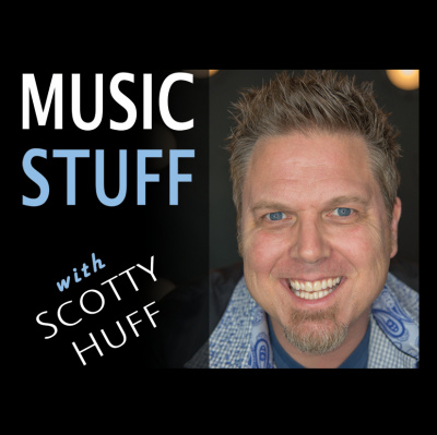 Music Stuff With Scotty Huff