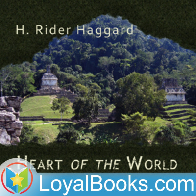 Heart Of The World By H. Rider Haggard