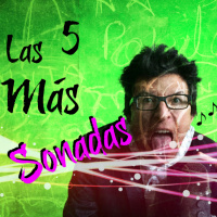 Las 5 Más Sonadas: Top 10