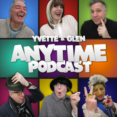 Yvette And Glen’s Anytime Podcast