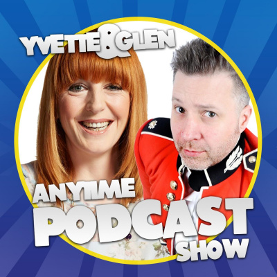Yvette And Glen’s Anytime Podcast
