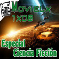 MOVIELX FM 1X08 - Especial Ciencia Ficción