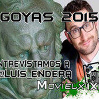 MOVIELX FM 1X18 Los Goyas - Entrevista a @Luis_Endera
