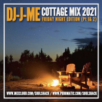 Episode 190: The Soul Shack (Aug 2021) aka Friday Night Edition - Cottage Mix 2021