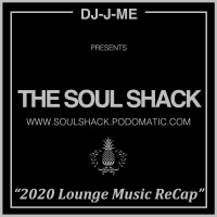 Episode 183: The Soul Shack (Mar 2021) aka 2020 Lounge Music ReCap