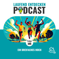LEP#306 - Ein dreifaches Hoch