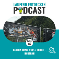 LEP#323 - Golden Trail World Series - Hautnah
