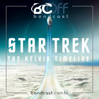 BondcastOFF 0065 – Star Trek: The Kelvin Time Line