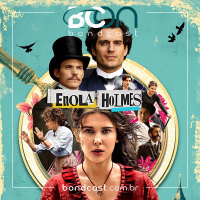 Bondcast 104 – Enola Holmes