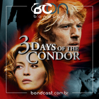 Bondcast 0098 – Três dias do Condor