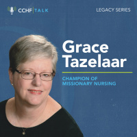 Champion of Missionary Nursing | Legacy Interview with Grace Tazelaar