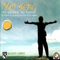 Yo Soy, Yo Quiero, Yo Puedo