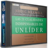 Las 21 Cualidades Indispensables de un Líder-John C. Maxwell