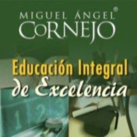 Educacion Integral de Excelencia-Dr Miguel Angel Cornejo