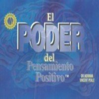 El Poder del Pensamiento Positivo - Norman Vincent Peale
