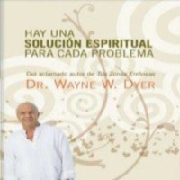 Soluciones Espirituales - Dr Wayne Dyer