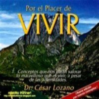 Por el Placer de Vivir- Cesar Lozano