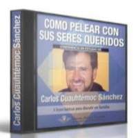 Como pelear con sus seres queridos- Carlos Cuauhtémoc