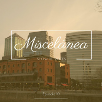 Miscelánea Ep. 10 - Bringing Sexy Back