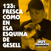 123: Fresca como en esa esquina de Gesell