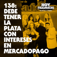 138: Debe tener la plata con intereses en Mercadopago