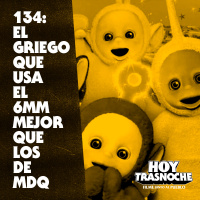 134: El griego que usa el 6mm mejor que los de MDQ