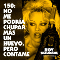 150: No me podría chupar más un huevo, pero contame