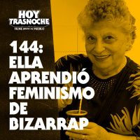144: Ella aprendió feminismo de Bizarrap