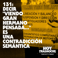 131: Decir Viendo Gran Hermano pensaba... es una contradicción semántica