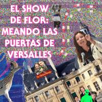El Show de Flor: Meando las puertas de Versalles
