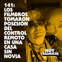 141: Los filmbros tomaron posesión del control remoto en una casa sin novia