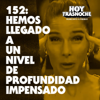152: Hemos llegado a un nivel de profundidad impensado