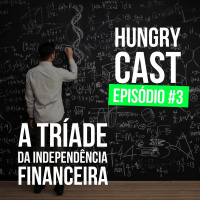 HC#3 - A Tríade Da Independência Financeira