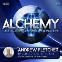 Alchemy 093 - Andrew Fletcher - Inclined Bed Therapy