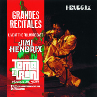 Toma el Tren Grandes Recitales #3: Jimi Hendrix - Live At The Fillmore East