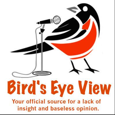 Birds Eye View - Baltimore Orioles Unofficial Fan Podcast