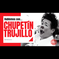 Hablemos con Chupetín Trujillo: Vida, pasión y GAAA 