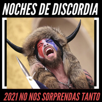 Noches de DISCORDia: Las Vacunas de Sagasti y la Toma del Capitolio - 2021 no nos sorprendas tanto por favor