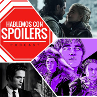 146| Hablemos con Spoilers: Final de Game of Thrones - El Trono de Hierro (The Iron Throne)