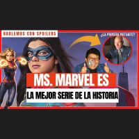 311 |¡PIPIPI! MS MARVEL ES LA MEJOR SERIE DE LA HISTORIA | HABLEMOS CON SPOILERS