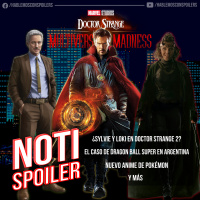 Noti-Spoiler: Nuevo Anime de Pokémon, Todos saldrán en Doctor Strange 2, DC FanDome 2021 y más