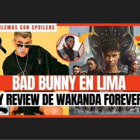 325| BAD BUNNY EN EL NACIONAL Y COMENTAMOS WAKANDA FOREVER | HCS PODCAST
