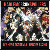 Hablemos con Spoilers: Reseña de My Hero Academia: Heroes Rising (PELÍCULA)
