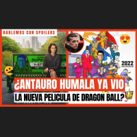 ¿ANTAURO HUMALA YA VIO SHE HULK Y DRAGON BALL SUPER HERO?| HCS Podcast
