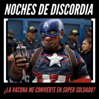 Noches de DISCORDia: ¿La vacuna me convierte en super soldado?