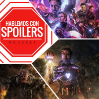 144| Hablemos con Spoilers: Fin del Año Tres (Tercer Aniversario), Avengers: Endgame y el futuro del MCU 